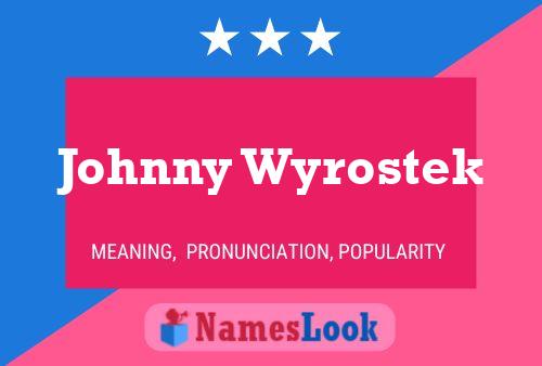 Постер имени Johnny Wyrostek