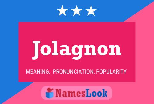 Постер имени Jolagnon