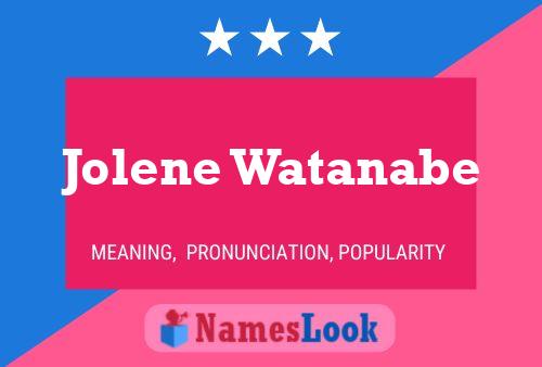 Постер имени Jolene Watanabe