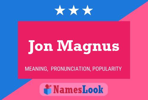 Постер имени Jon Magnus