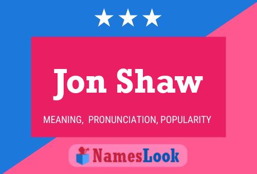 Постер имени Jon Shaw