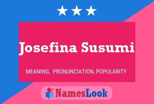 Постер имени Josefina Susumi