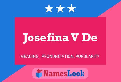 Постер имени Josefina V De