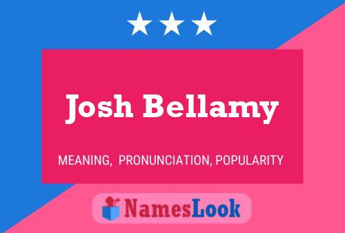 Постер имени Josh Bellamy