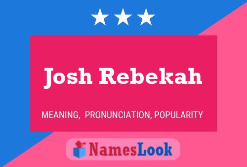 Постер имени Josh Rebekah