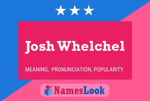 Постер имени Josh Whelchel