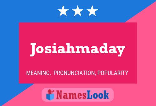 Постер имени Josiahmaday