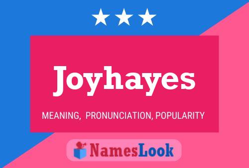 Постер имени Joyhayes