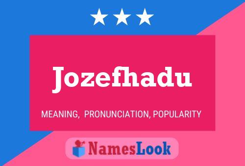 Постер имени Jozefhadu