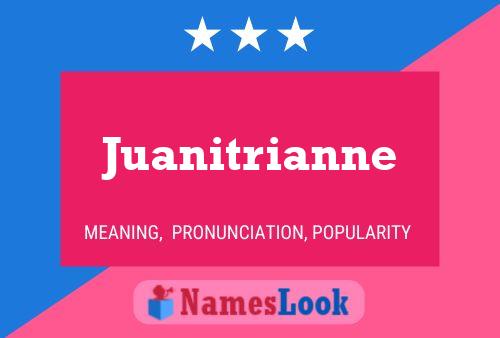 Постер имени Juanitrianne