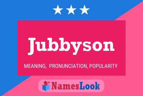 Постер имени Jubbyson