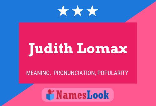 Постер имени Judith Lomax