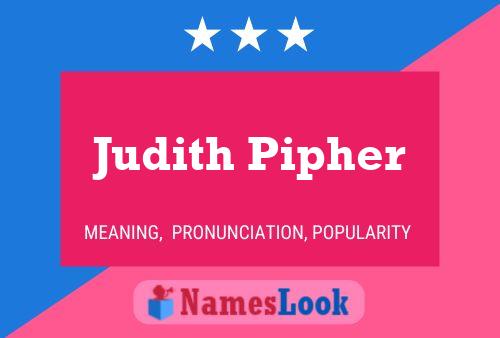 Постер имени Judith Pipher