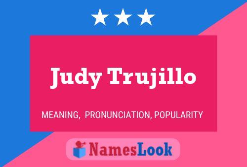 Постер имени Judy Trujillo