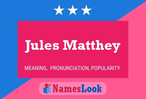 Постер имени Jules Matthey