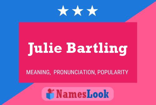 Постер имени Julie Bartling