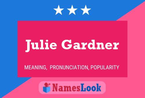 Постер имени Julie Gardner