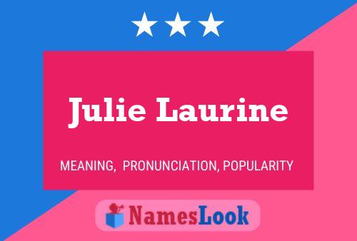 Постер имени Julie Laurine