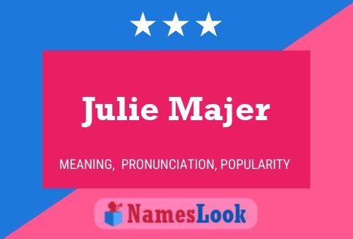 Постер имени Julie Majer