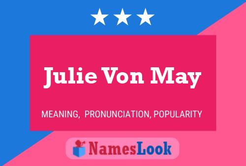 Постер имени Julie Von May