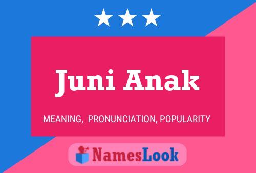 Постер имени Juni Anak