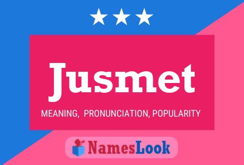 Постер имени Jusmet