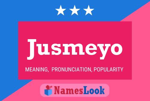 Постер имени Jusmeyo