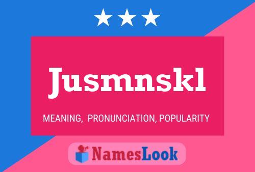 Постер имени Jusmnskl