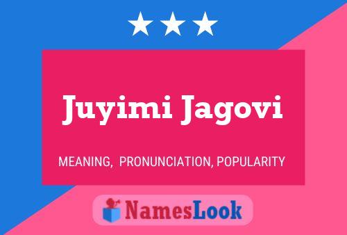 Постер имени Juyimi Jagovi