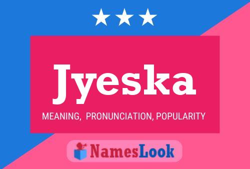 Постер имени Jyeska