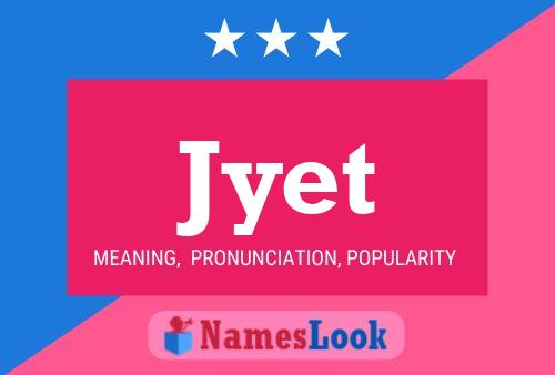 Постер имени Jyet