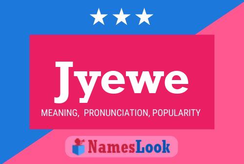 Постер имени Jyewe