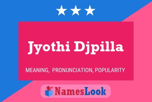 Постер имени Jyothi Djpilla