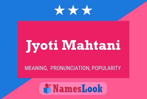 Постер имени Jyoti Mahtani