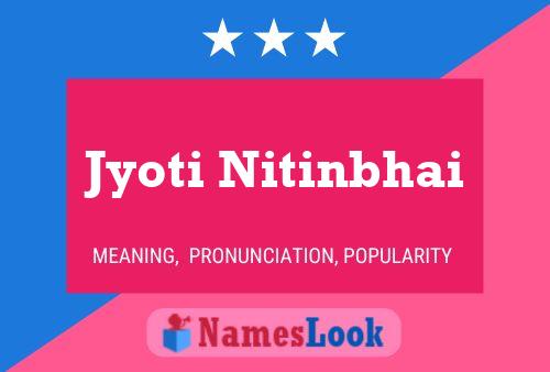 Постер имени Jyoti Nitinbhai