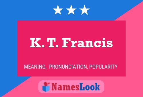 Постер имени K. T. Francis