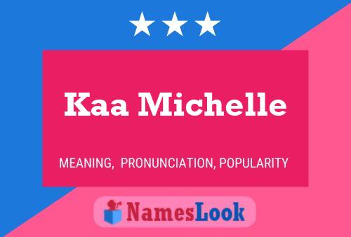 Постер имени Kaa Michelle