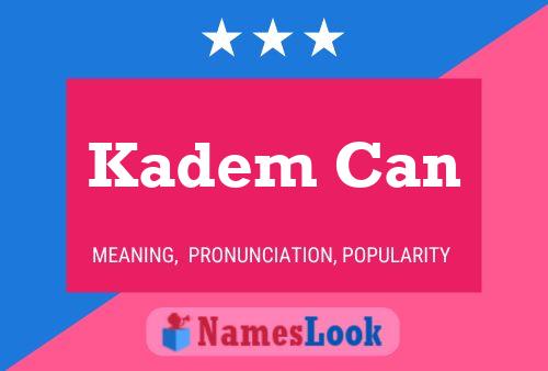 Постер имени Kadem Can