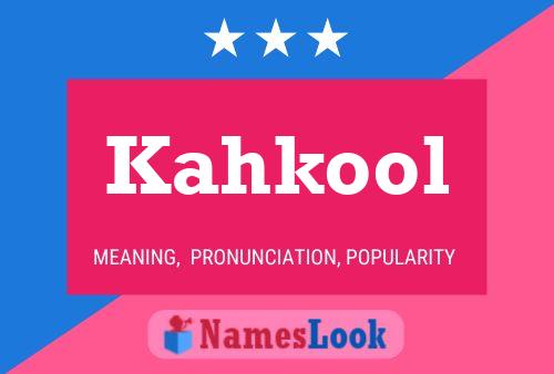 Постер имени Kahkool