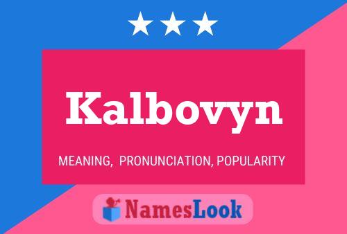 Постер имени Kalbovyn