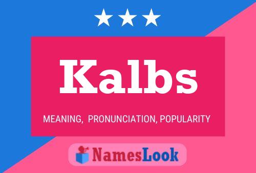 Постер имени Kalbs