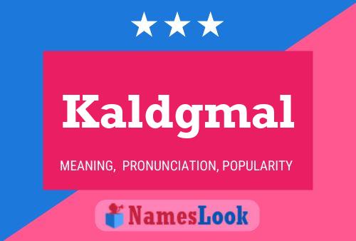 Постер имени Kaldgmal