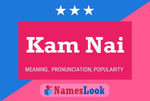 Постер имени Kam Nai