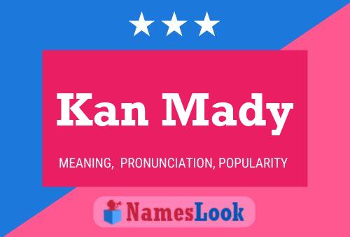 Постер имени Kan Mady