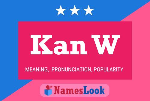 Постер имени Kan W