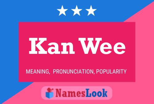 Постер имени Kan Wee