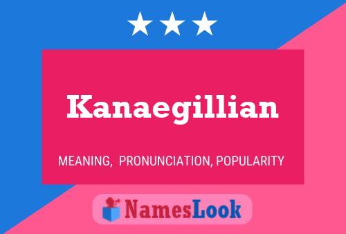 Постер имени Kanaegillian