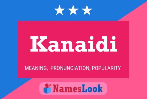 Постер имени Kanaidi