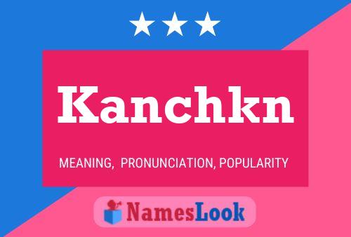 Постер имени Kanchkn