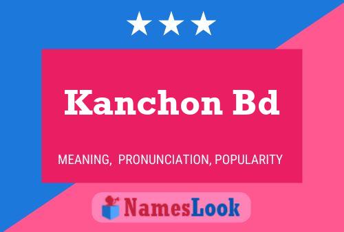 Постер имени Kanchon Bd